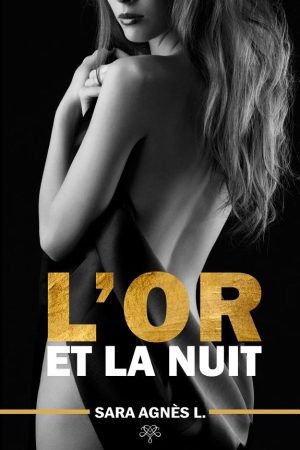 L&rsquo;Or et la Nuit