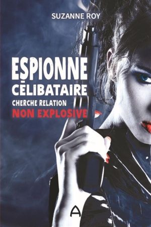 Espionne célibataire cherche relation non explosive