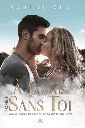 À jamais sans toi Tome 2