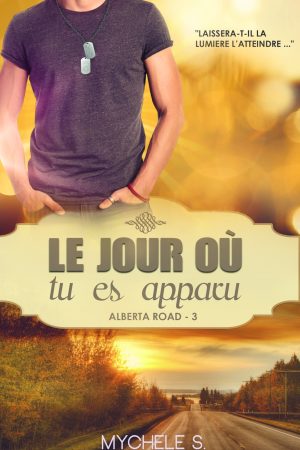 Alberta Road – 3 – Le jour où tu es apparu
