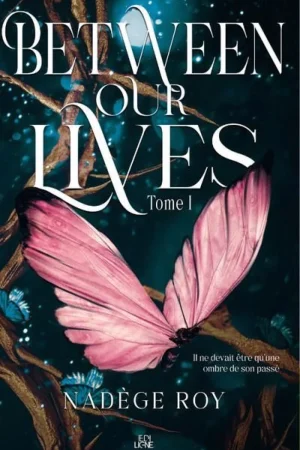Between our lives T.1