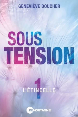Sous tension T.1 : L&rsquo;étincelle