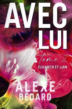 Avec lui T.2 : Élizabeth et Liam