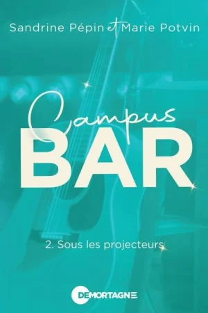 Campus bar T.2 : Sous les projecteurs