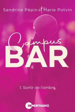 Campus bar T.1 : Sortir de l&rsquo;ombre