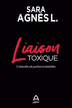 Liaison toxique – L&rsquo;interdit est parfois irrésistible