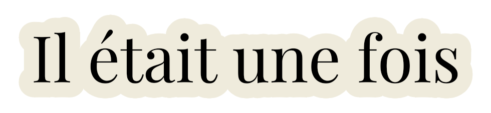 Il était une fois